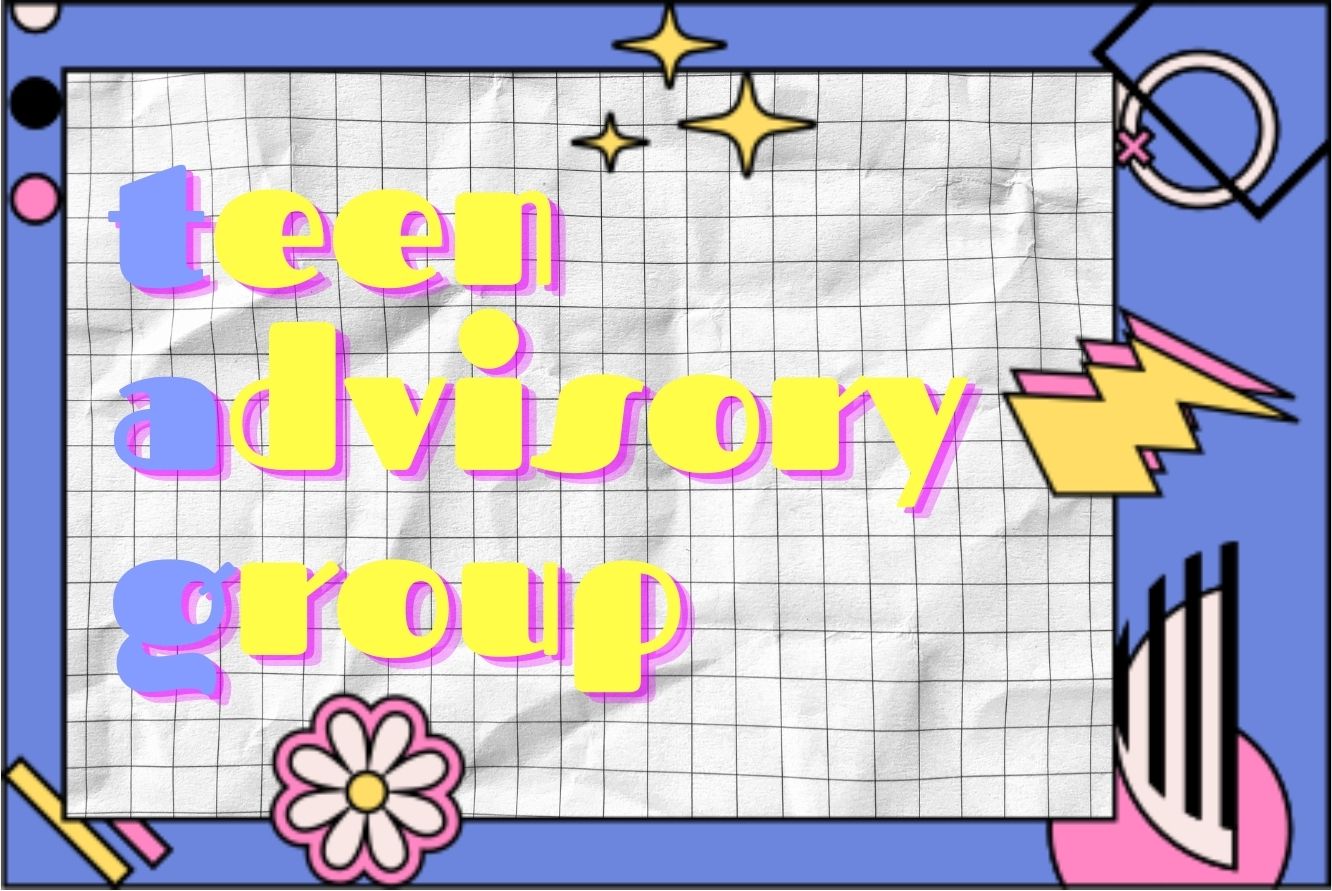 Teen Advisory Group
