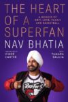 Book cover of The Heart of a Superfan by Nav Bhatia shows the author, Nav, smiling and proudly showing off his Raptors tshirt under his red and black varsity jacket. 