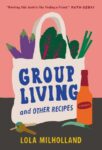 Group Living by Lola Milholland shows a graphic of a grocery bag with colourful vegetables sticking out of the top