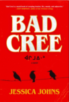 Book cover of Bad Cree by Jessica Johns shows 3 small black crows standing on a wire.