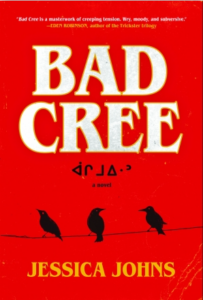 Book cover of Bad Cree by Jessica Johns shows 3 small black crows standing on a wire.