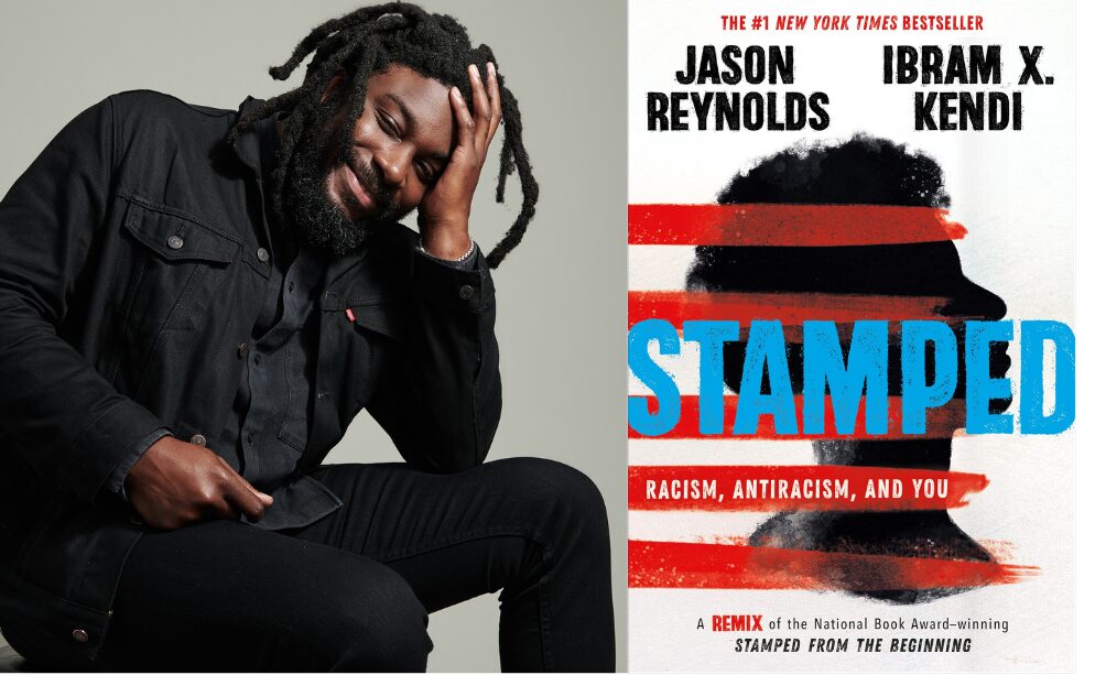 Image shows author Jason Reynolds seated, smiling at the camera. Next to him is the book cover of his nonfiction book, Stamped: Racism, Antiracism and you, coauthored by Ibram X. Kendi.